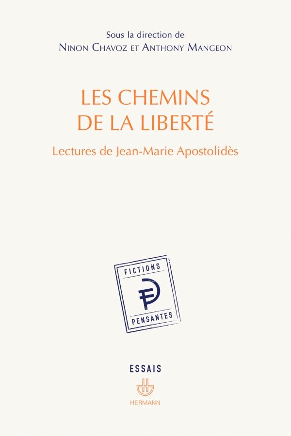 Ninon Chavoz, Anthony Mangeon (dir.), Les chemins de la liberté. Lectures de Jean-Marie Apostolidès