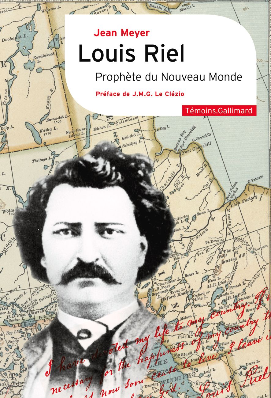 Jean Meyer, Louis Riel. Prophète du Nouveau Monde 