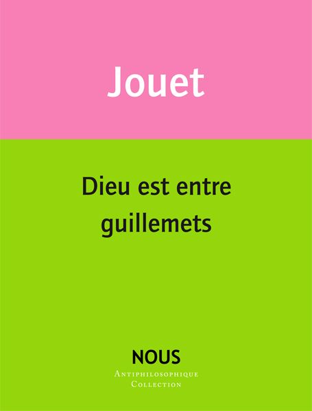 Jacques Jouet, Dieu est entre guillemets
