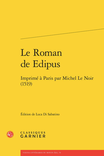 Le Roman de Edipus Imprimé à Paris par Michel Le Noir (1519) (éd. Luca Di Sabatino)