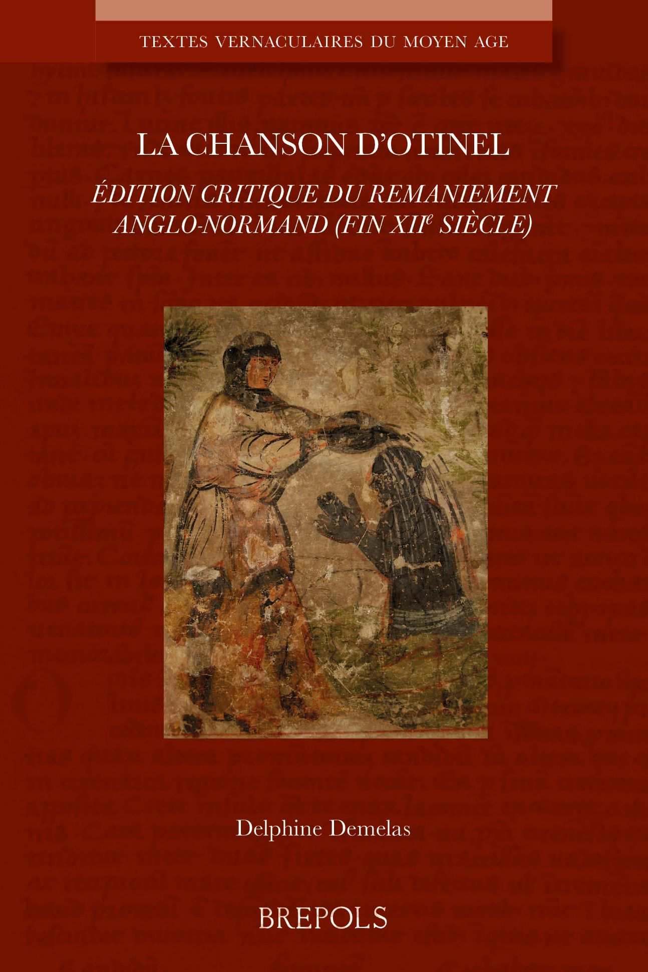 Delphine Demelas (éd), La Chanson d'Otinel. Édition critique du remaniement anglo-normand (fin XIIe s.)