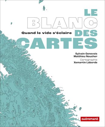 Sylvain Genevois, Matthieu Noucher, Le Blanc des cartes