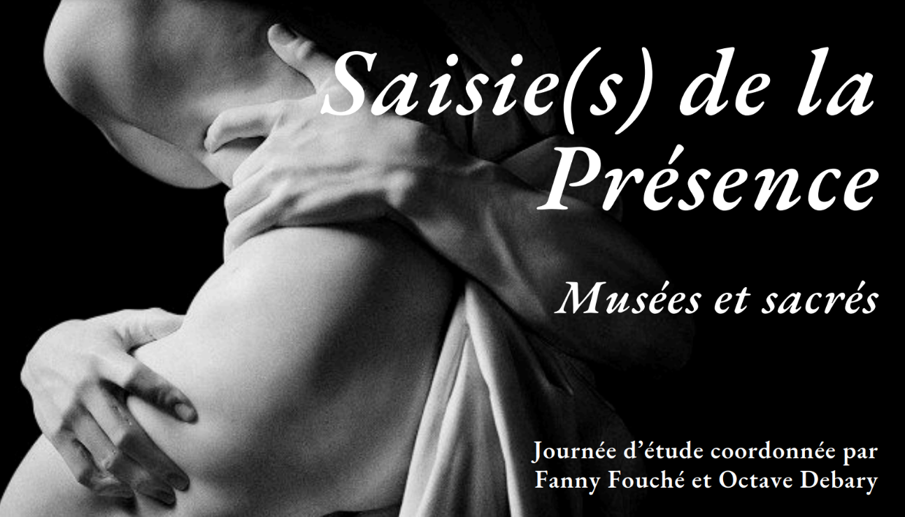 Saisie(s) de la Présence. Musées et sacrés (Paris CANTHEL)