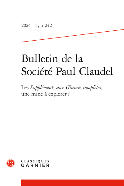 Bulletin de la Société Paul Claudel 2024 – 1, n° 242 : Les Suppléments aux Œuvres complètes, une mine à explorer ?
