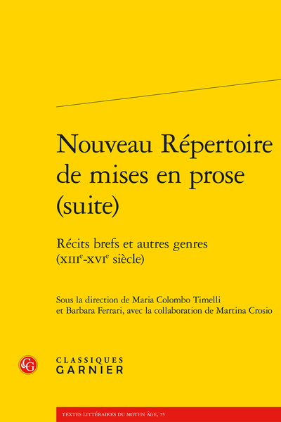 Maria Colombo Timelli, Barbara Ferrari (dir.), Nouveau Répertoire de mises en prose (suite). Récits brefs et autres genres (XIIIe-XVIe s.)