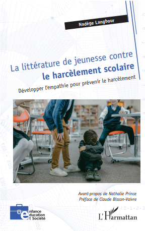 Nadège Langbour, La Littérature de jeunesse contre le harcèlement scolaire.