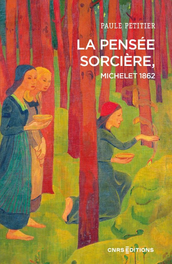 Paule Petitier, La pensée sorcière. Michelet 1862