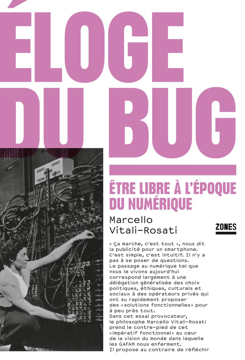 Marcello Vitali-Rosati, Éloge du bug. Être libre à l'époque du numérique