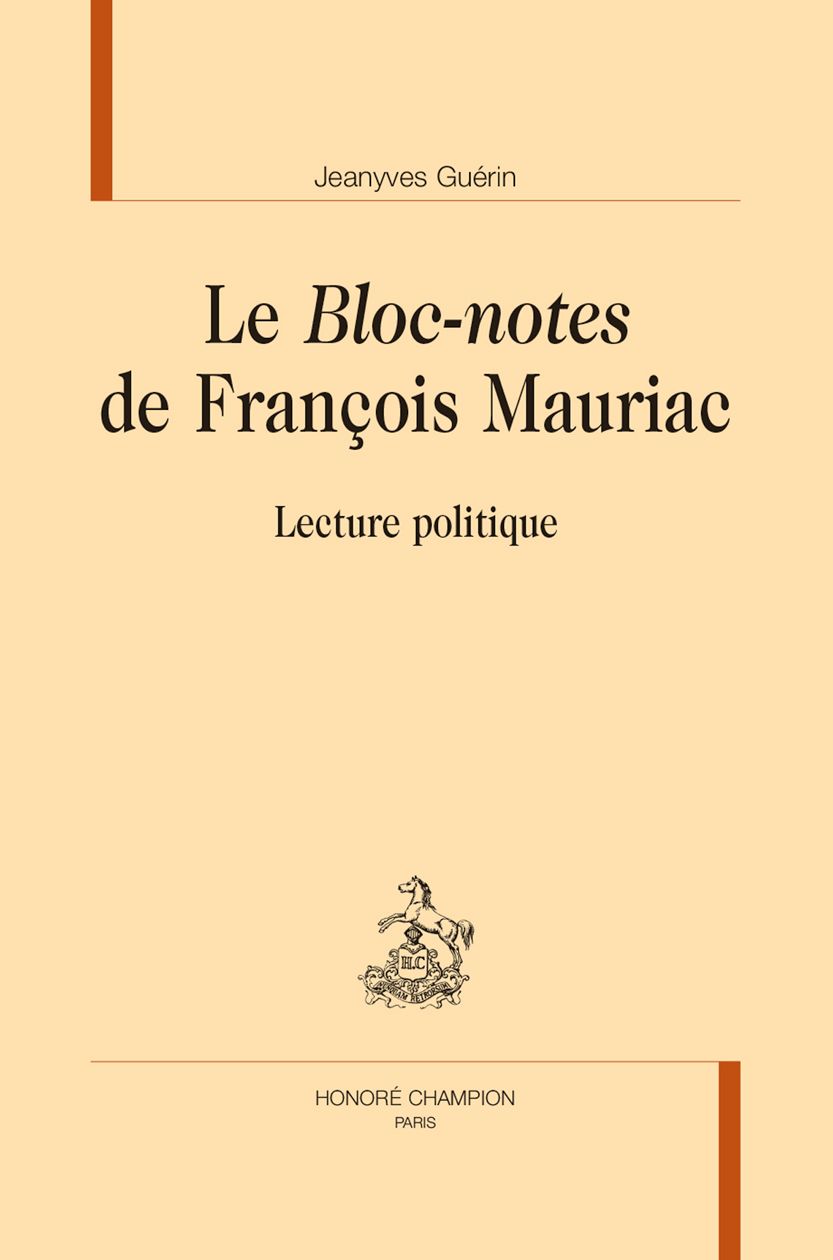 Jeanyves Guérin, Le Bloc-notes de François Mauriac. Lecture politique.