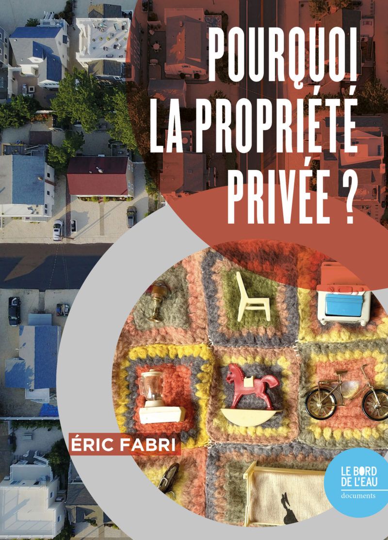 Éric Fabri, Pourquoi la propriété privée ?