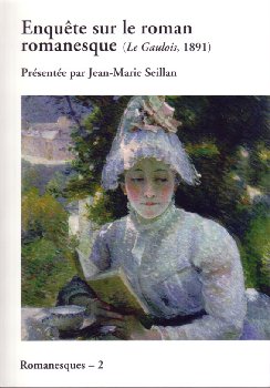 Enquête sur le roman romanesque (Le gaulois, 1891), Jean-Marie SEILLAN (dir.)