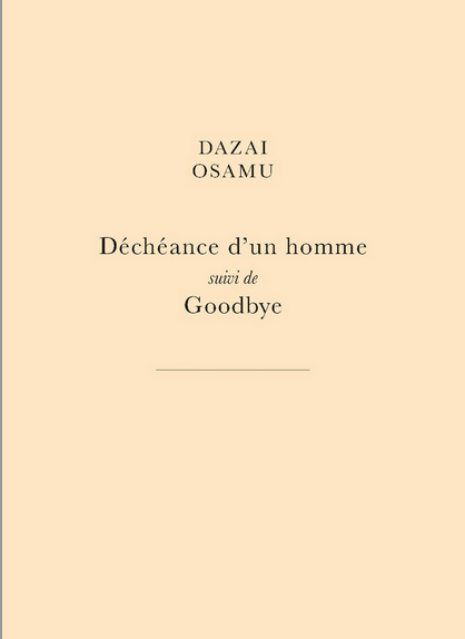  Osamu Dazai, Déchéance d'un homme suivi de Goodbye