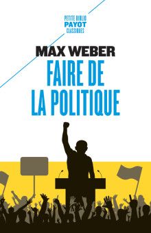 Max Weber, Faire de la politique