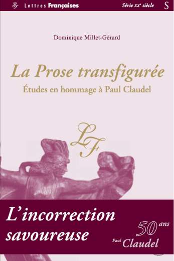 D. Millet-Gérard, La Prose transfigurée. Études en hommage à P. Claudel.