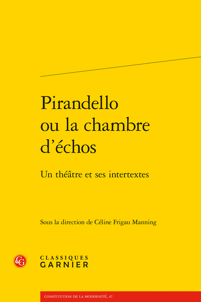 Céline Frigau Manning (dir.), Pirandello ou la chambre d’échos. Un théâtre et ses intertextes