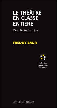 Freddy Bada, Le Théâtre en classe entière. De la lecture au jeu