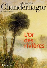 Françoise Chandernagor, L'Or des rivières