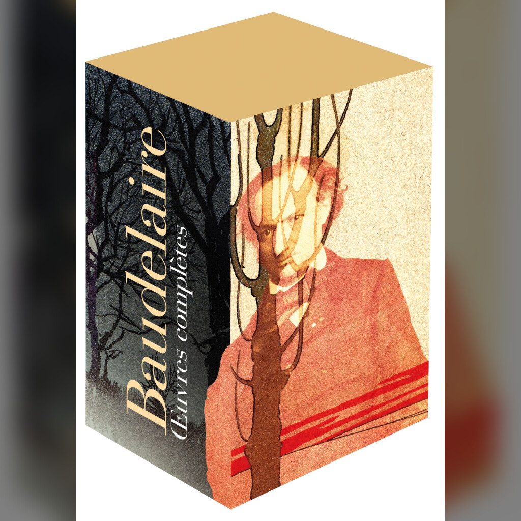 Charles Baudelaire, Œuvres complètes, t. I & II (nouvelle éd Charles Baudelaire, Œuvres complètes, t. I & II (nouvelle éd