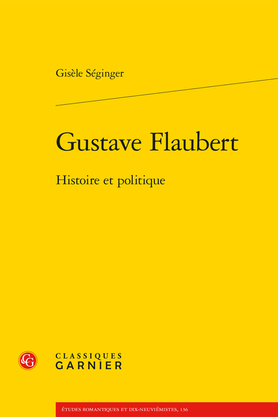 Gisèle Séginger, Gustave Flaubert. Histoire et politique