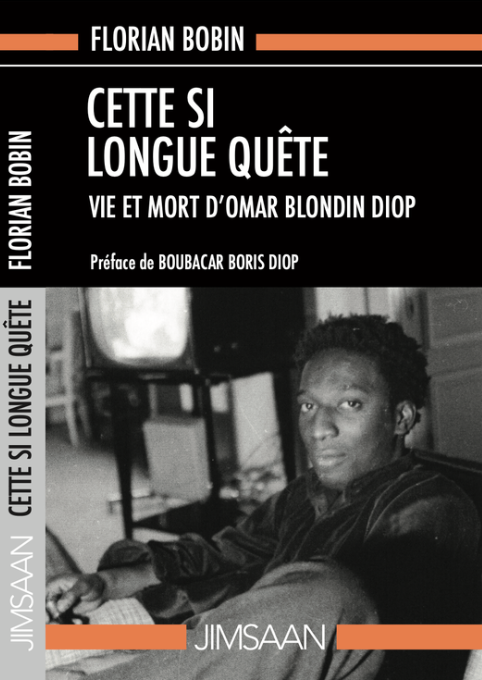 Florian Bobin, Cette si longue quête. Vie et mort de d’Omar Blondin Diop