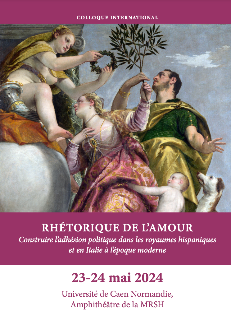 Rhétorique de l'amour. Construire l'adhésion dans les royaumes hispaniques et en Italie à l'époque moderne (Caen)