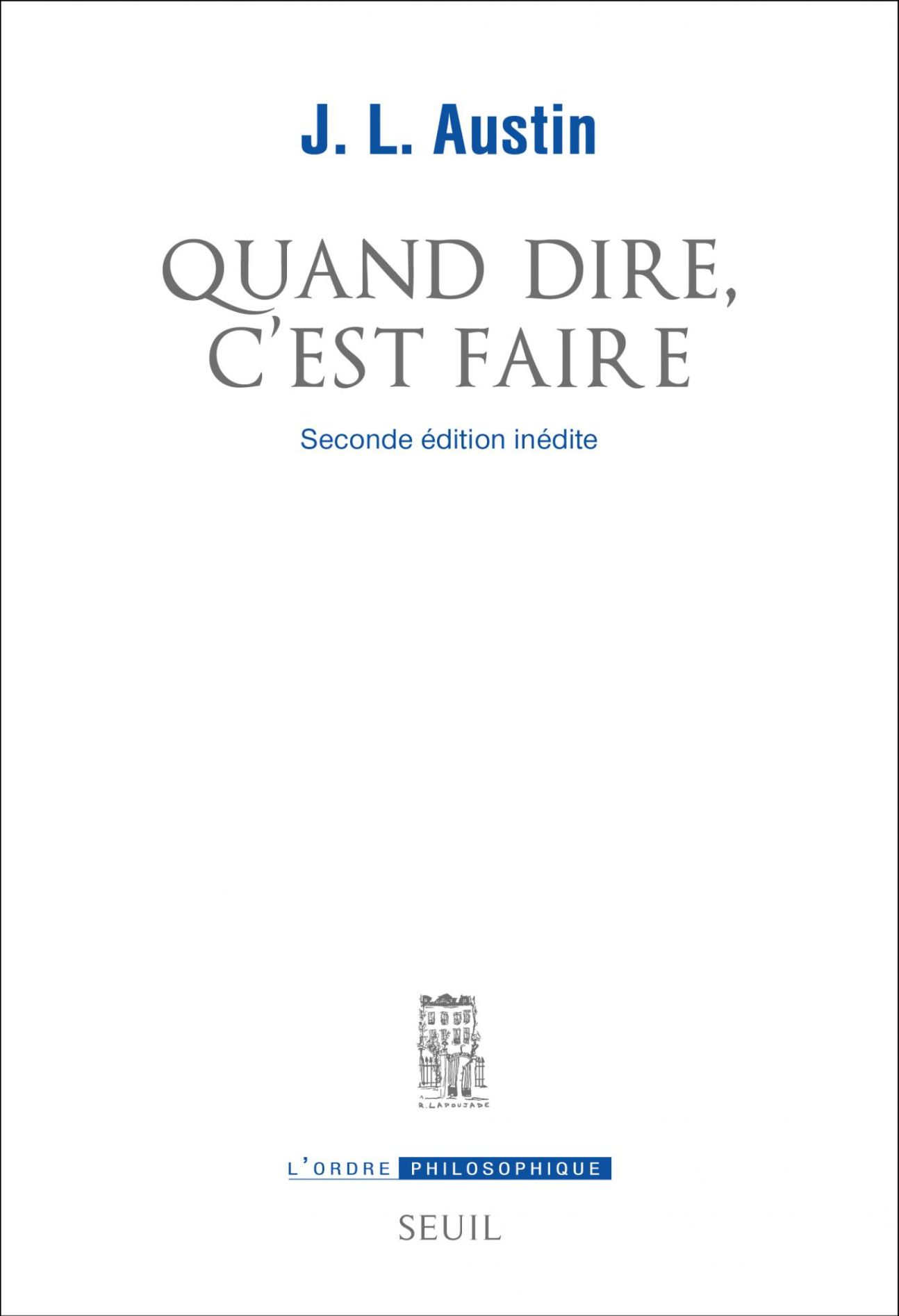 John Langshaw Austin, Quand dire, c'est faire (nouvelle trad. Bruno Ambroise)