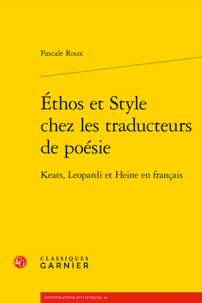 Pascale Roux, Éthos et style chez les traducteurs de poésie Keats, Leopardi et Heine en français
