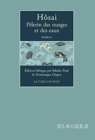 Hôsai, Pèlerin des nuages et des eaux (édition bilingue)