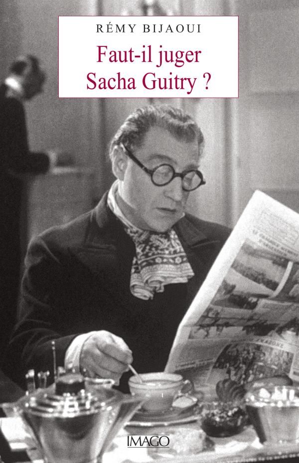 Rémy Bijaoui, Faut-il juger Sacha Guitry ?