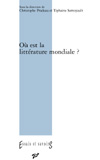 Où est la littérature mondiale ? Christophe PRADEAU et Tiphaine SAMOYAULT (dir.)