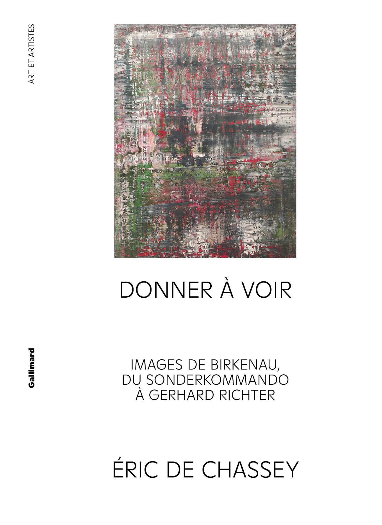 Éric de Chassey, Donner à voir. Images de Birkenau, du Sonderkommando à Gerhard Richter