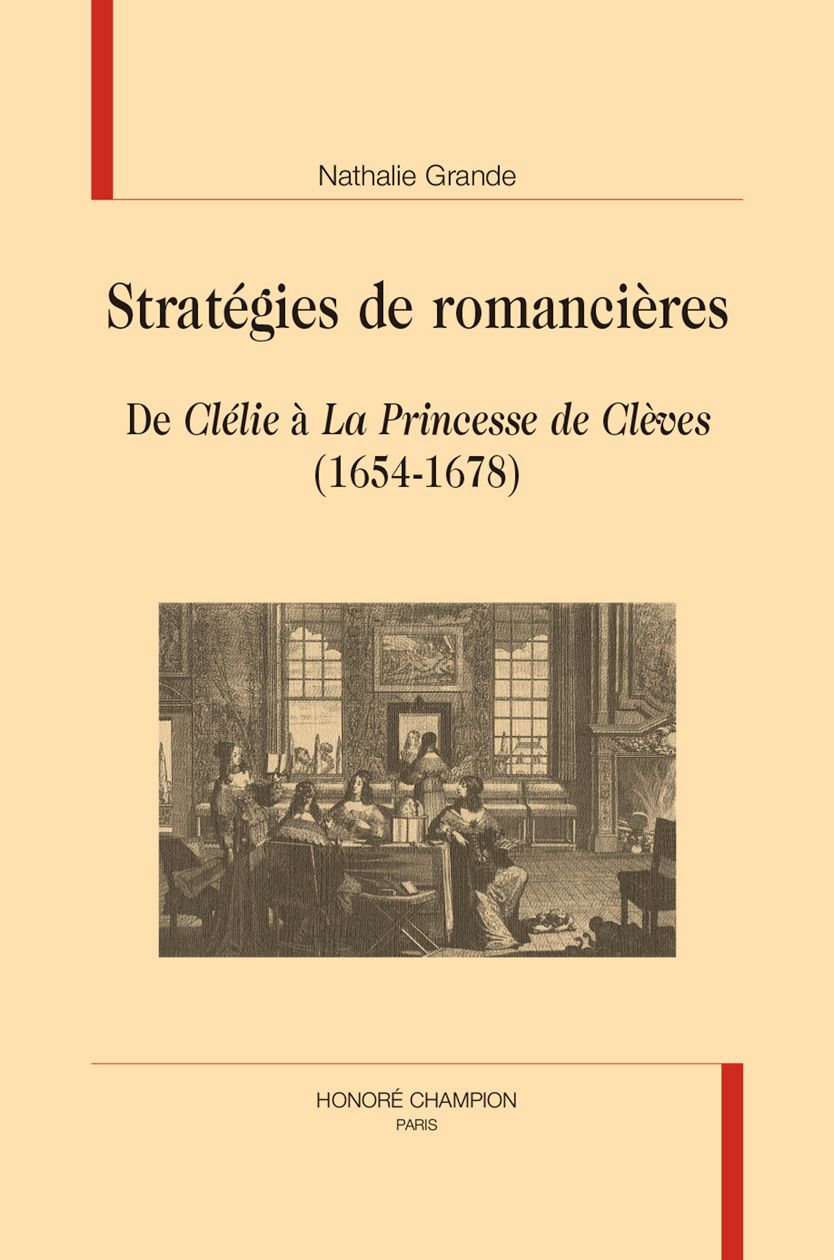 Nathalie Grande, Stratégies de romancières. De Clélie à La Princesse de Clèves (1654-1678)