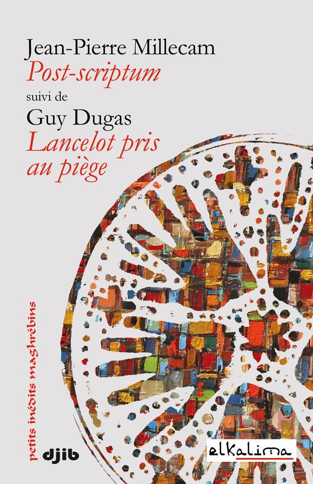 Jean-Pierre Millecam, Guy Dugas : Post scriptum suivi de Lancelot pris au piège