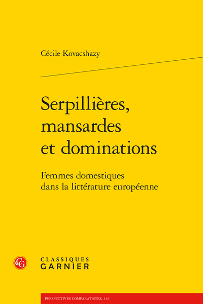 Cécile Kovacshazy, Serpillières, mansardes et dominations. Femmes domestiques dans la littérature européenne
