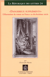 C. Martin, Dangereux suppléments. L'illustration du roman en France au XVIIIe s.