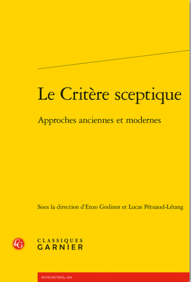 Enzo Godinot, Lucas Pétuaud-Létang (dir.), Le Critère sceptique. Approches anciennes et modernes