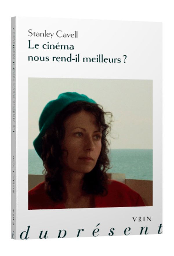 Stanley Cavell, Le cinéma nous rend-il meilleurs?