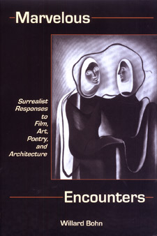 Willard Bohn, Marvelous Encounters: Surrealist Responses to Film, Art, Poetry, and Architecture