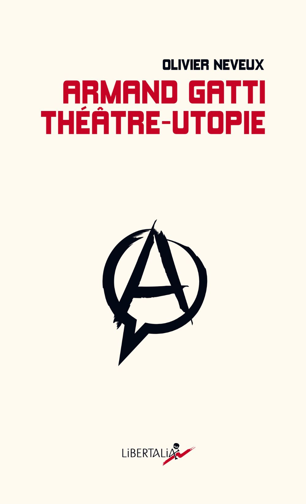 Olivier Neveux, Armand Gatti, théâtre-utopie
