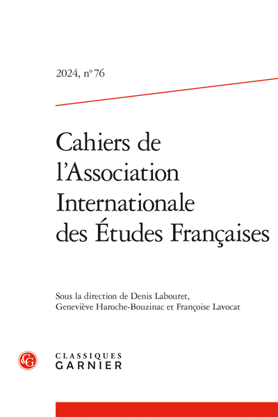 Cahiers de l'Association Internationale des Études Françaises, n° 76, 2024