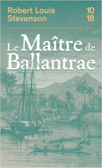 Robert Louis Stevenson, Le Maître de Ballantrae