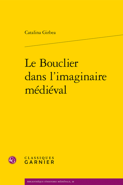 Catalina Girbea, Le Bouclier dans l’imaginaire médiéval