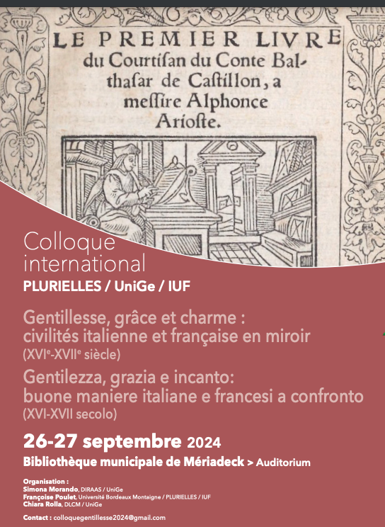 Gentillesse, grâce et charme : civilités italienne et française en miroir (XVIe-XVIIe s.) / Gentilezza, grazia e incanto: buone maniere italiane e francesi a confronto, xvi-xvii secolo (Bordeaux)
