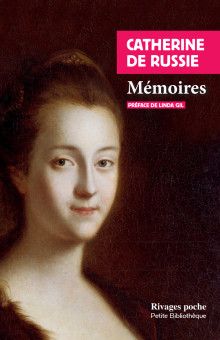 Catherine De Russie, Mémoires (éd. Linda Gil)