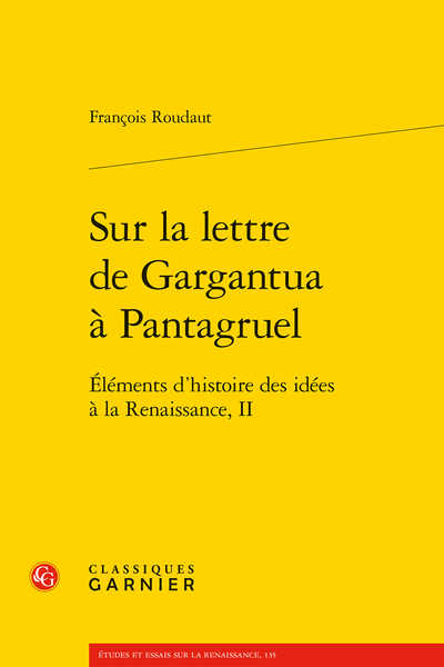 François Roudaut, Sur la lettre de Gargantua à Pantagruel. Éléments d’histoire des idées à la Renaissance, II