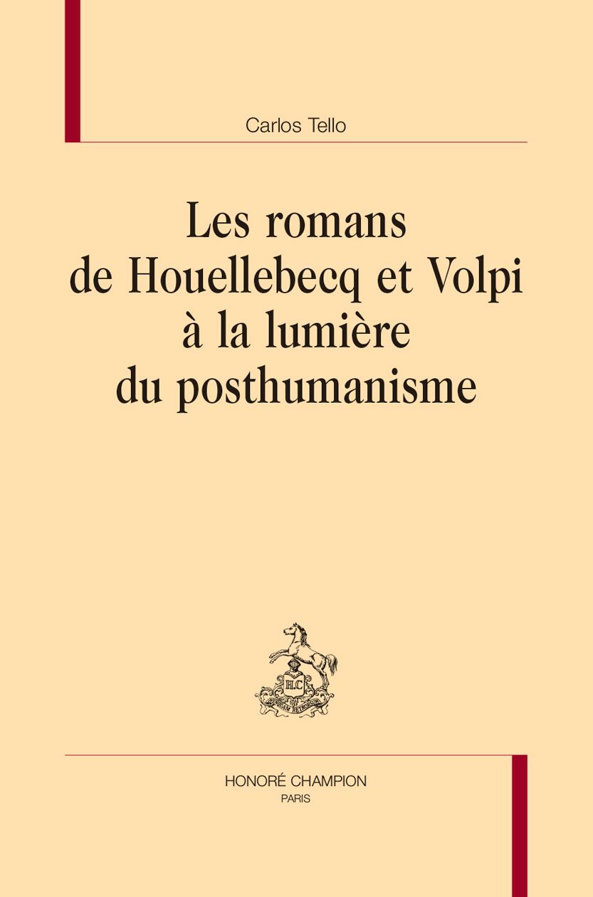 Carlos Tello, Les romans de Houellebecq et Volpi à la lumière du posthumanisme.