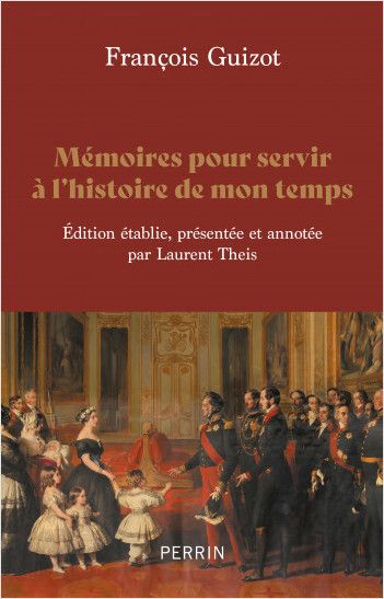 François Guizot, Mémoires pour servir à l'histoire de mon temps