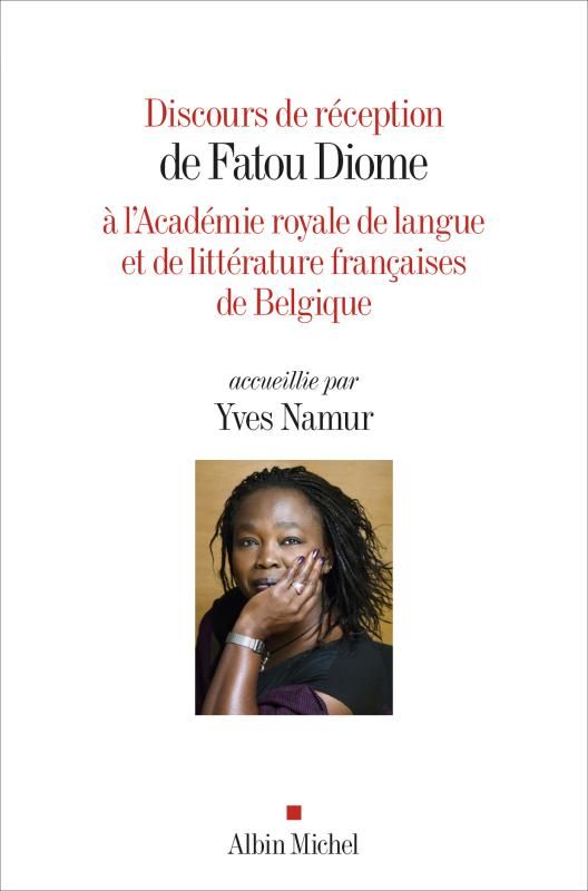 Discours de réception de Fatou Diome à l'Académie royale de langue et de littérature françaises de Belgique, accueillie par Yves Namur