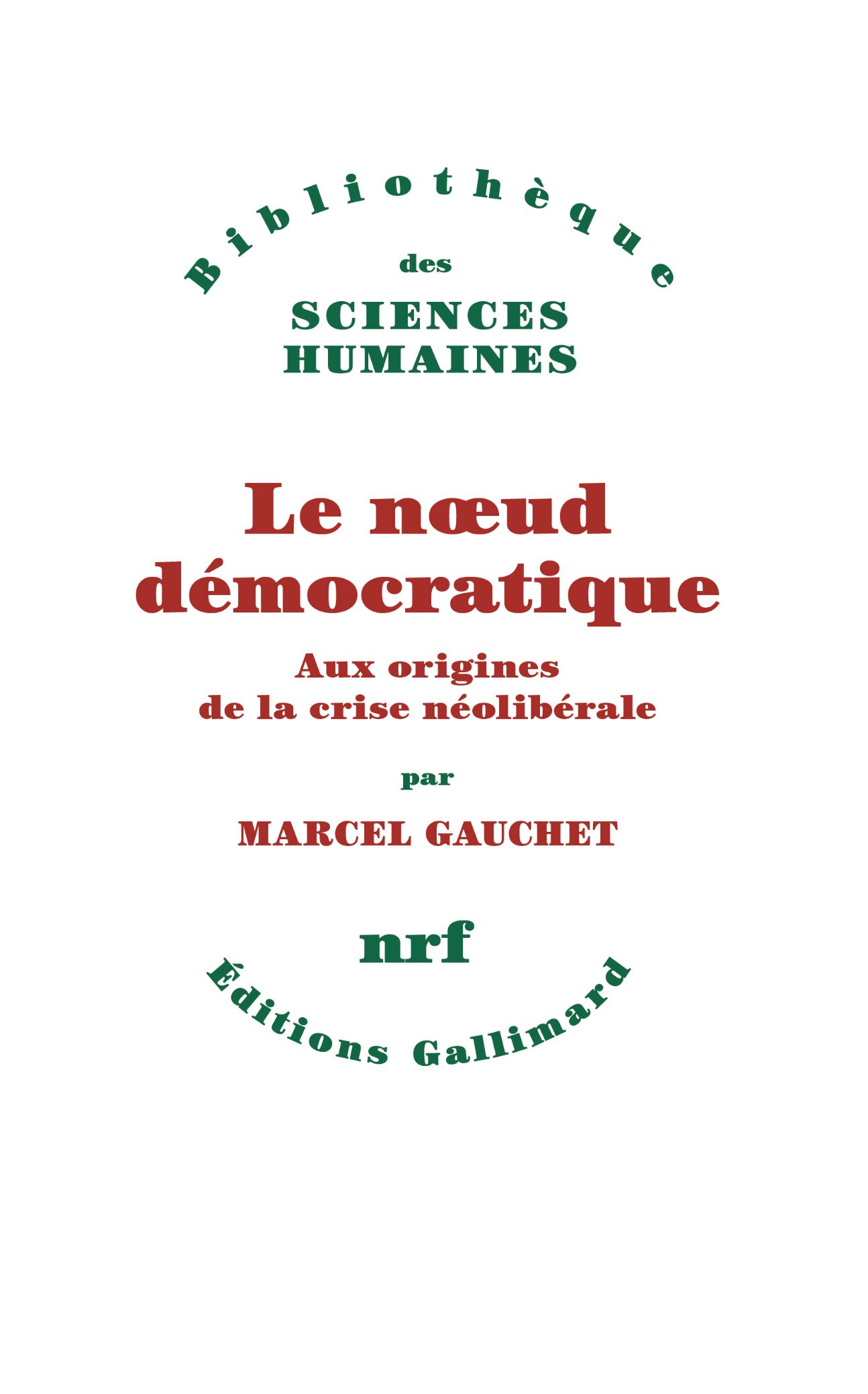 Marcel Gauchet, Le nœud démocratique