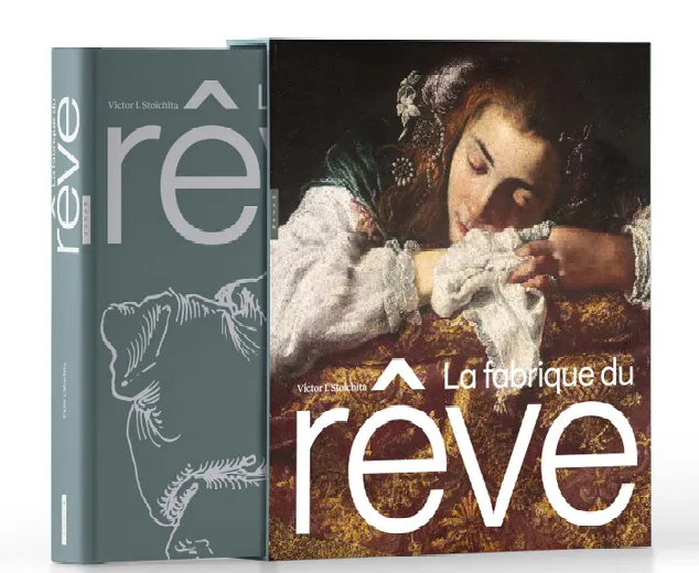 Victor Stoichita, La fabrique du rêve. Songe et représentation au seuil de la modernité